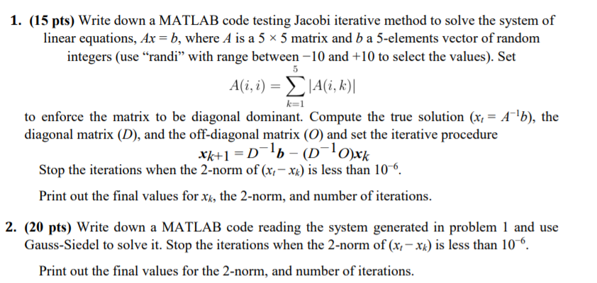  1. (15 pts) Write down a MATLAB code testing Jacobi iterative