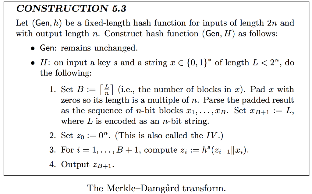  CONSTRUCTION 5.3 Let (Gen, h) be a fixed-length hash function for