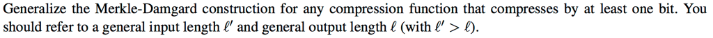 inputs of length 2n and with output length n. Construct hash function