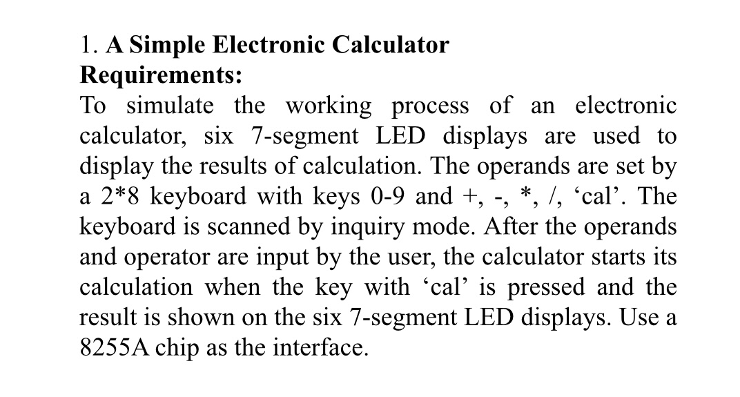  Write a proteus code for the following statementA Simple Electronic Calculator