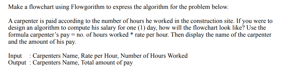  Make a flowchart using Flowgorithm to express the algorithm for the