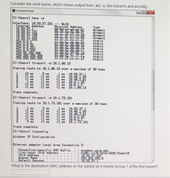  Consider the shell below, which shows output from: arp -a, two
