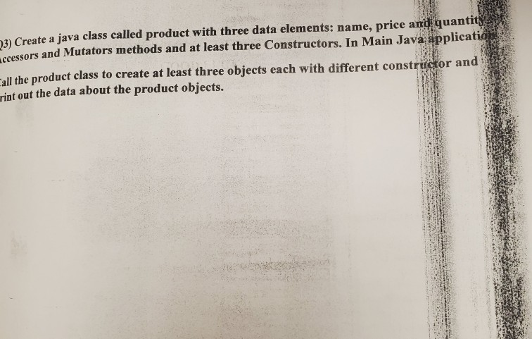  3) Create a java class called product with three data elements: