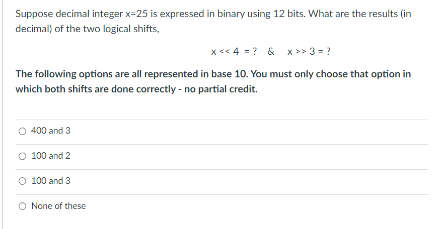  Suppose decimal integer x=25 is expressed in binary using 12 bits.