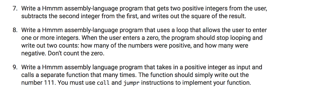  7. Write a Hmmm assembly-language program that gets two positive integers