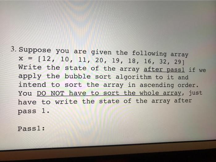  3. Suppose you are given the following array x = [12,