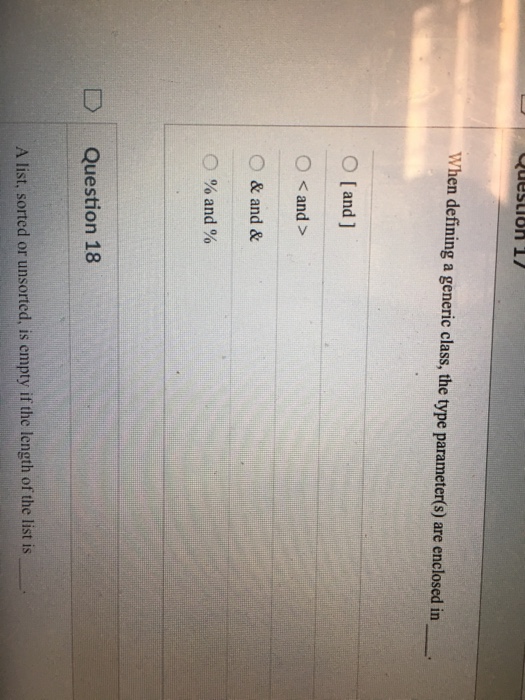  When defining a generic class, the type parameter(s) are enclosed in