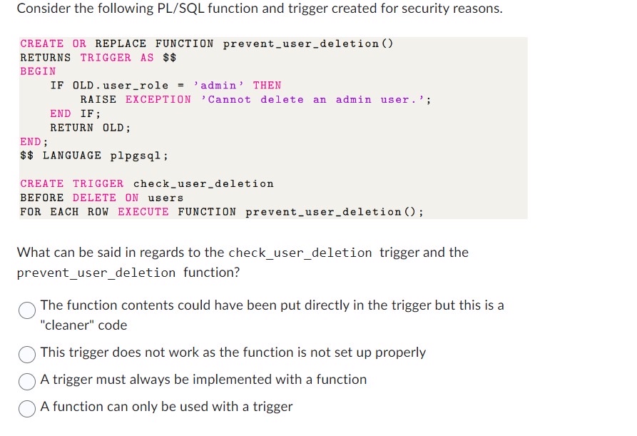  Consider the following PL/SQL function and trigger created for security reasons.