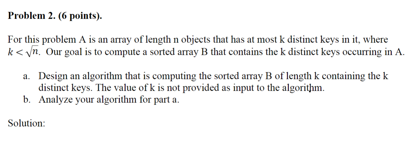  Problem 2. (6 points). For this problem A is an array