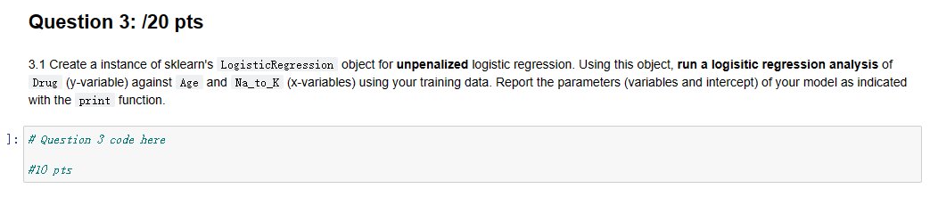 of sklearn's Logistickegression object for unpenalized logistic regression. Using this object, run