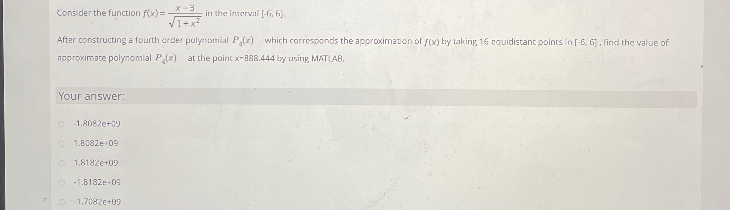  Consider the function f(x)=x-31+x22 in the interval -6,6. After constructing a