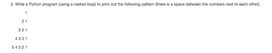  2. Write a Python program (using a nested loop) to print