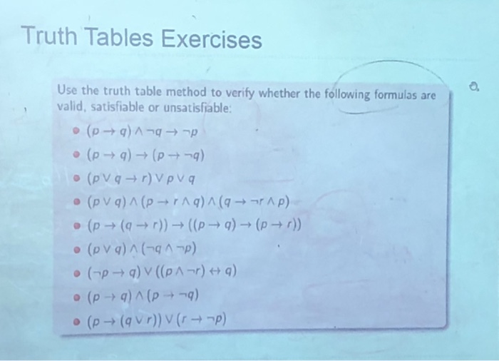  Truth Tables Exercises Use the truth table method to verify whether