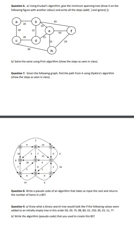  Question 6. a/ Using Kruskal's algorithm, give the minimum spanning tree