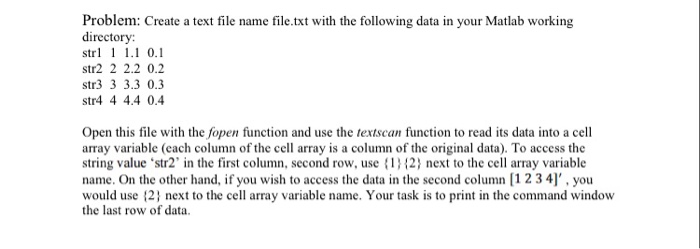  matlab Problem: Create a text file name file.txt with the following