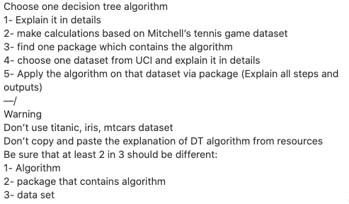  Choose one decision tree algorithm 1- Explain it in details 2-