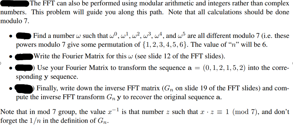  The FFT can also be performed using modular arithmetic and integers