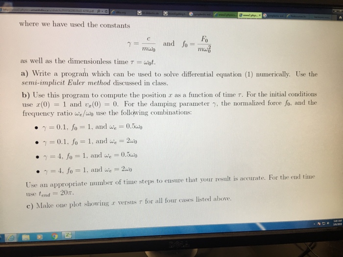 always translate from another language such as c++. Needs to be semi-implicit(symplectic)
