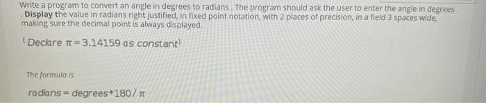  Write a program to convert an angle in degrees to radians.