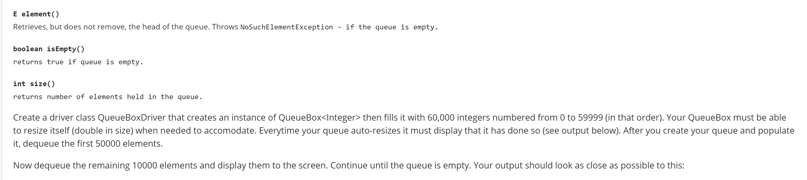 storage, start with the following generic class declaration for QueueBox: public class