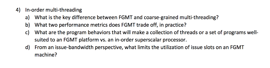  4) In-order multi-threading a) b) c) What is the key difference