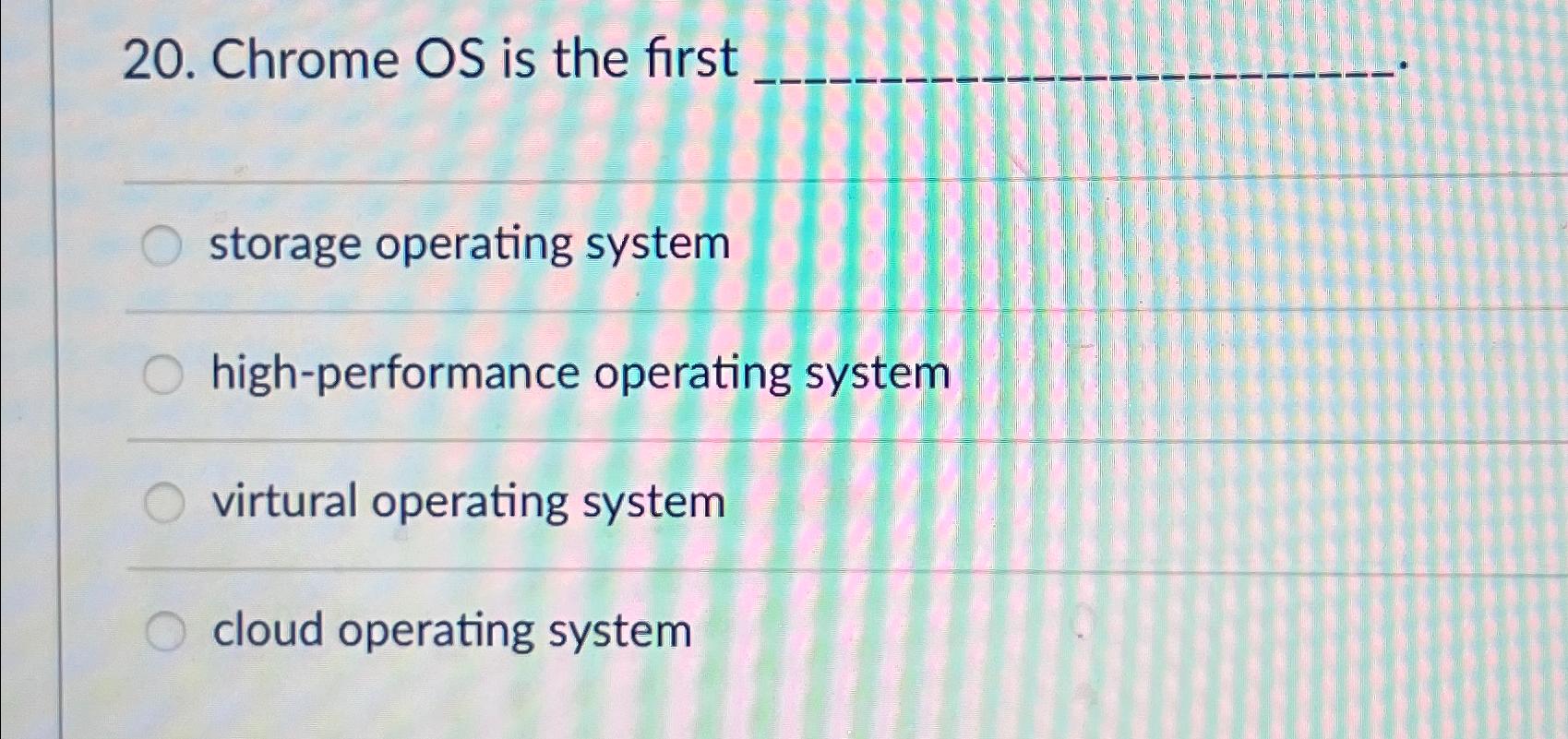  Chrome OS is the first storage operating system high-performance operating system