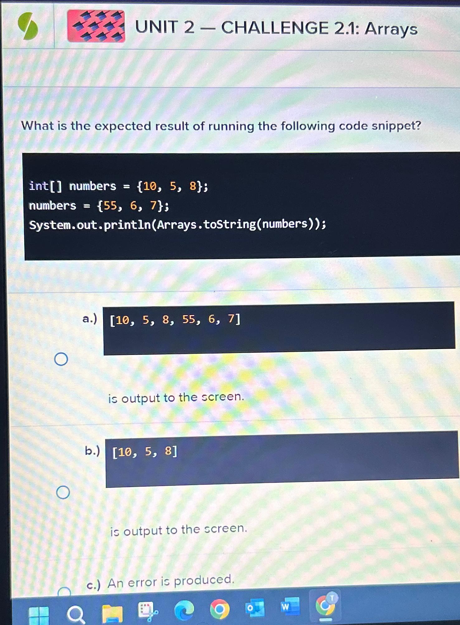  UNIT 2- CHALLENGE 2.1: Arrays What is the expected result of