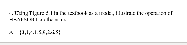 4. Using Figure 6.4 in the textbook as a model, illustrate