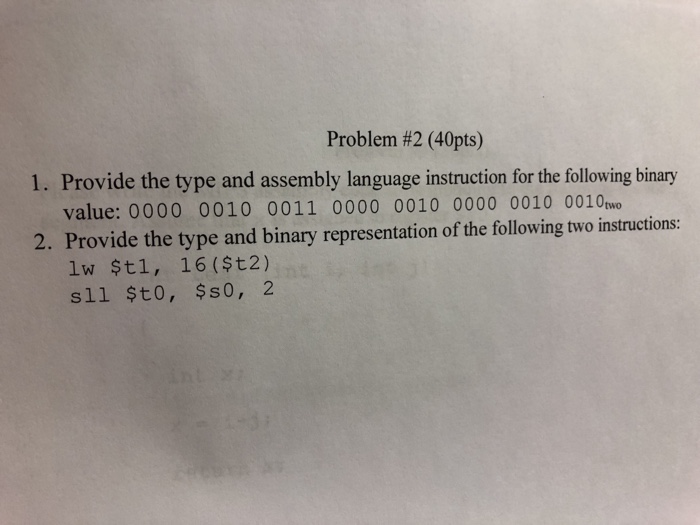  Problem #2 (40pts) 1. Provide the type and assembly language instruction