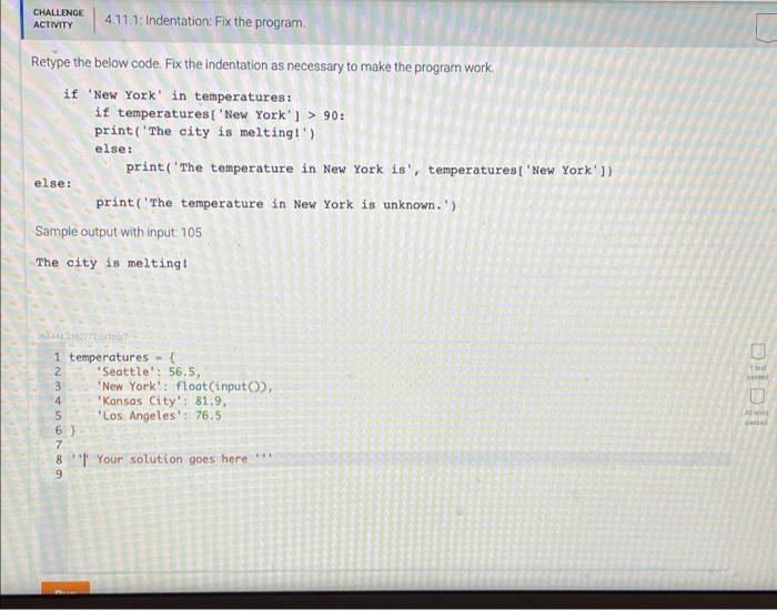  CHALLENGE ACTIVITY 4.11.1: Indentation: Fix the program Retype the below code.