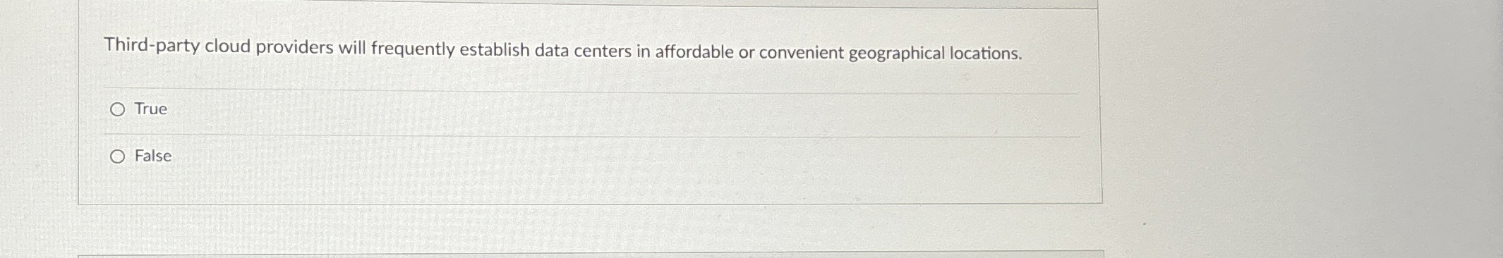  Third-party cloud providers will frequently establish data centers in affordable or