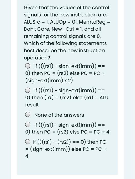 values of: Read data 1, ALUSC, ALUOP, MemWrite, MemtoReg, and New_Ctrl? If