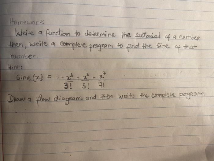 Python Homework Write a function to determine the factorial of a