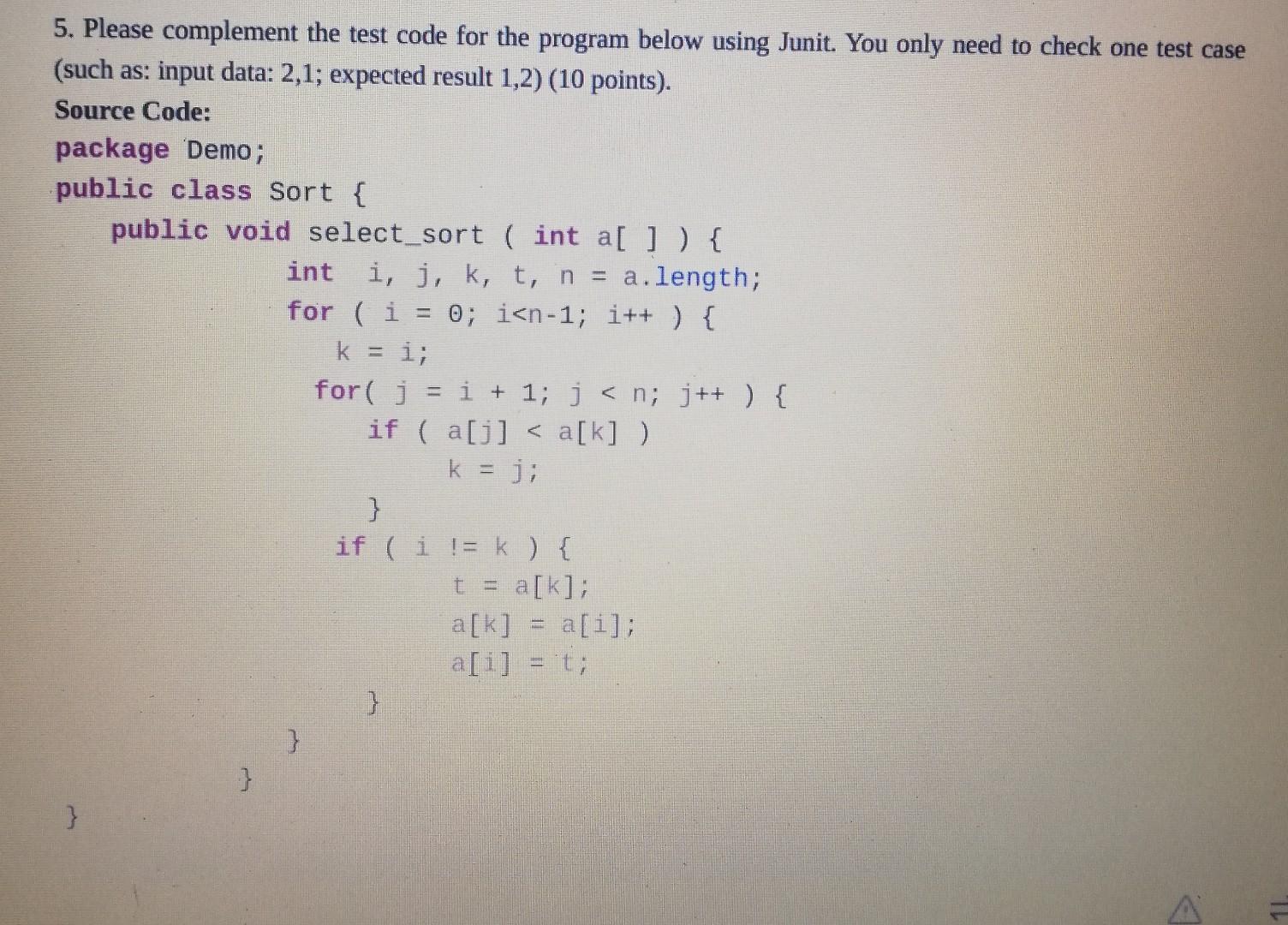  5. Please complement the test code for the program below using