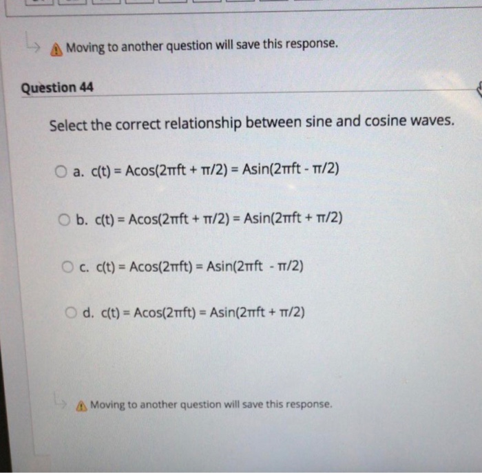  Moving to another question will save this response. Question 44 Select