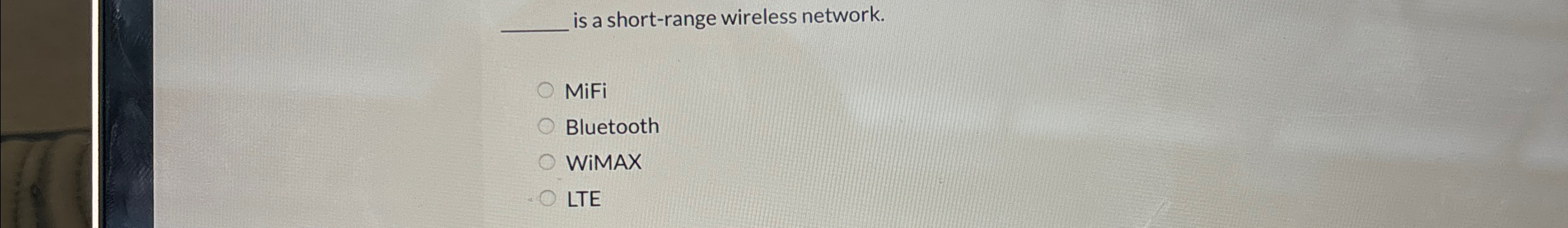  is a short-range wireless network. MiFi Bluetooth WIMAX LTE 