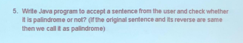 5. Write Java program to accept a sentence from the user