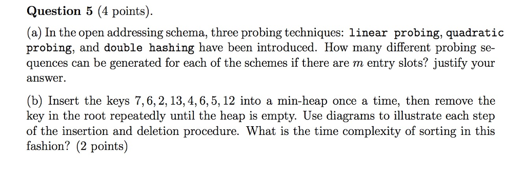  (a) In the open addressing schema, three probing techniques: linear probing,