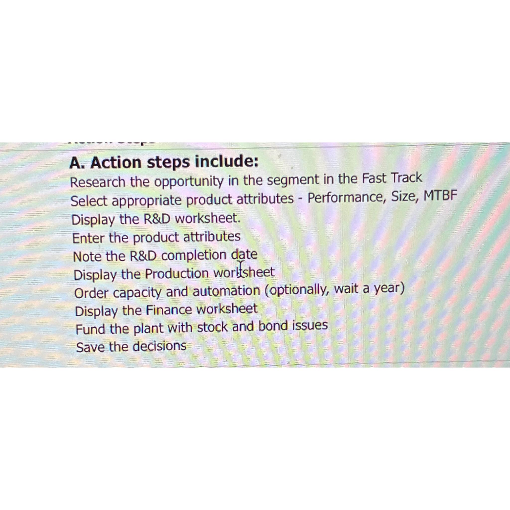  A. Action steps include: Research the opportunity in the segment in