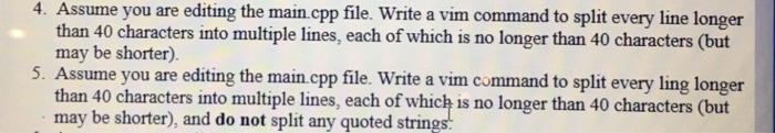  4. Assume you are editing the main.cpp file. Write a vim