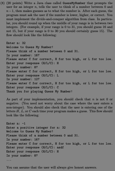  (8) (20 points) Write a Java class called GuessMy Number that