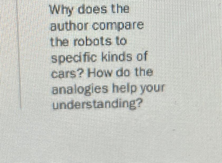  Why does the author compare the robots to specific kinds of