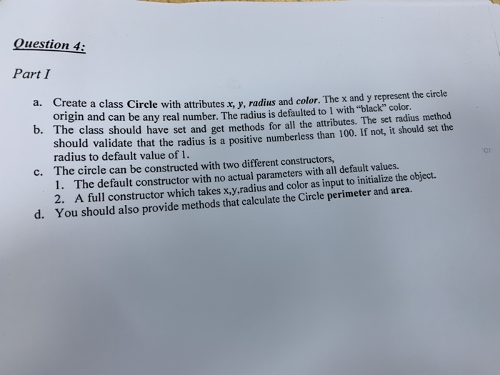  Question 4 Part I a. Creat e a class Circle with
