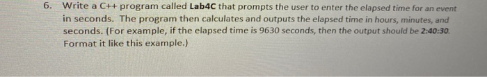  . Write a C++ program called Lab4C that prompts the user
