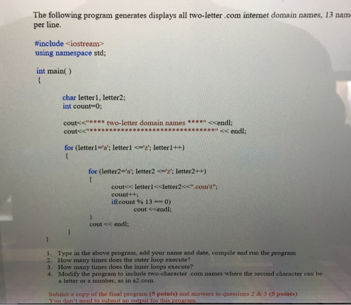  The following program generates displays all two-letter .com internet domain names,