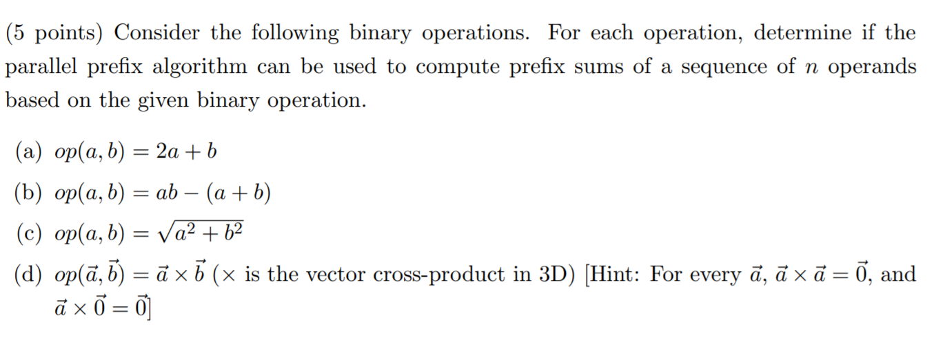  (5 points) Consider the following binary operations. For each operation, determine