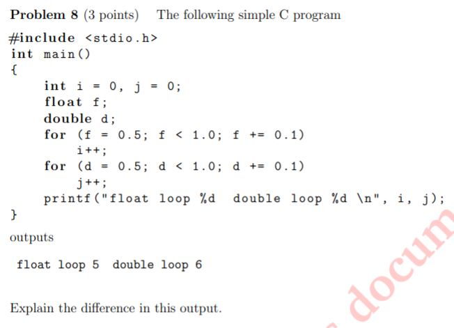  Problem 8 (3 points. The following simple C program #include int