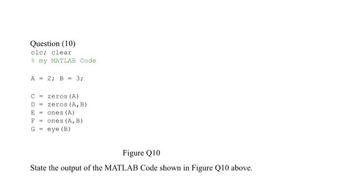  Question (10) clc; clear my MATLAB Code A = 2; B