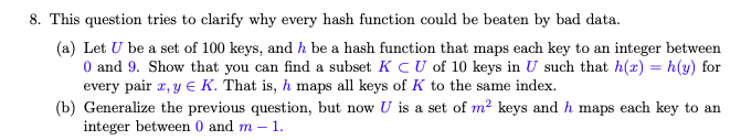 8. This question tries to clarify why every hash function could