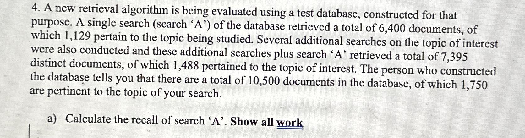  A new retrieval algorithm is being evaluated using a test database,